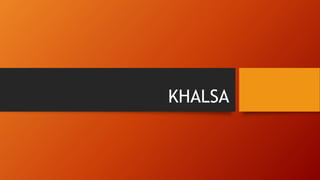 KHALSA
 